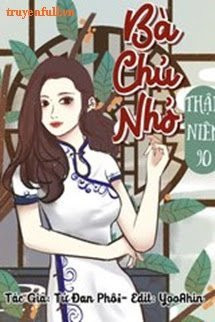 Bà Chủ Nhỏ Ở Thập Niên 90