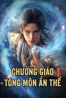 Chưởng Giáo Tông Môn Ẩn Thế