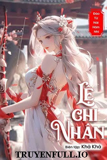 Lệ Chi Nhân - Đào Tử Nãi Hãm Nhi