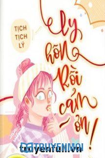 Ly Hôn Rồi, Cảm Ơn!