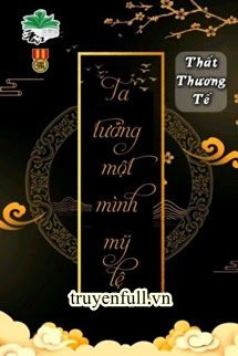 Ta Tưởng Một Mình Mỹ Lệ