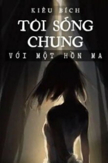 Tôi Sống Chung Với Một Hồn Ma