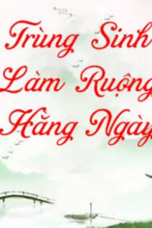 Trùng Sinh Làm Ruộng Hằng Ngày