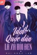 Idol Quốc Dân Là Xã Hội Đen