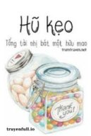 Lọ Kẹo - Tổng Tài Nhị Tám Không Có Mao