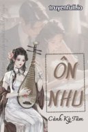 Ôn Nhu - Cảnh Kỳ Tâm