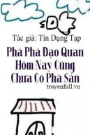 Phá Phá Đạo Quan Hôm Nay Cũng Chưa Có Phá Sản