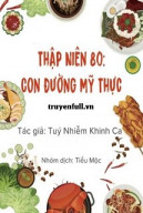 Thập Niên 80: Con Đường Mỹ Thực