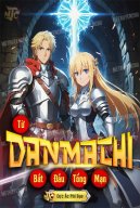 Từ Danmachi Bắt Đầu Tổng Mạn